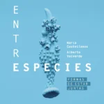 María Castellanos y Alberto Valverde. Entre especies.